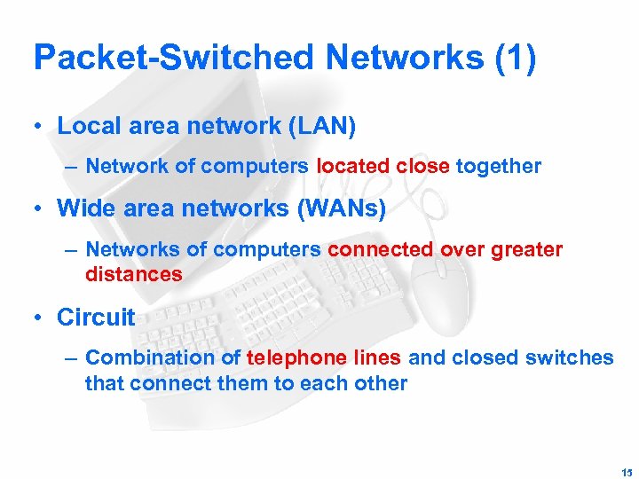 Packet-Switched Networks (1) • Local area network (LAN) – Network of computers located close