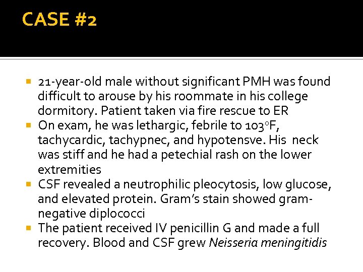 CASE #2 21 -year-old male without significant PMH was found difficult to arouse by