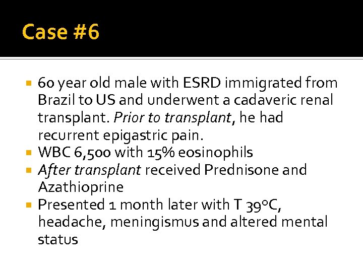 Case #6 60 year old male with ESRD immigrated from Brazil to US and