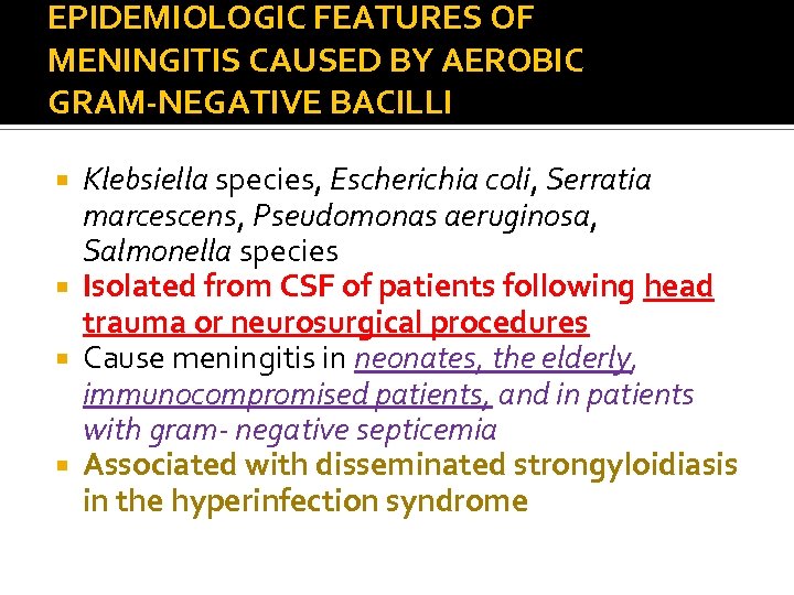 EPIDEMIOLOGIC FEATURES OF MENINGITIS CAUSED BY AEROBIC GRAM-NEGATIVE BACILLI Klebsiella species, Escherichia coli, Serratia