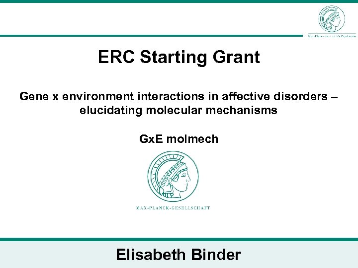 ERC Starting Grant Gene x environment interactions in affective disorders – elucidating molecular mechanisms