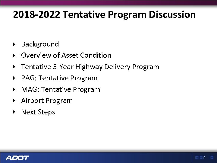 2018 -2022 Tentative Program Discussion Background Overview of Asset Condition Tentative 5 -Year Highway