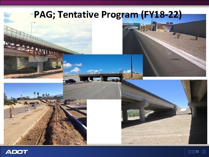 PAG; Tentative Program (FY 18 -22) 22 