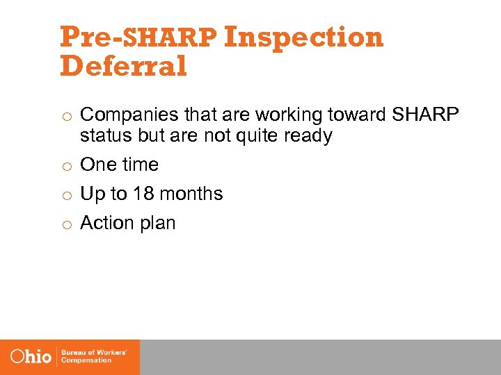 Pre-SHARP Inspection Deferral o Companies that are working toward SHARP status but are not