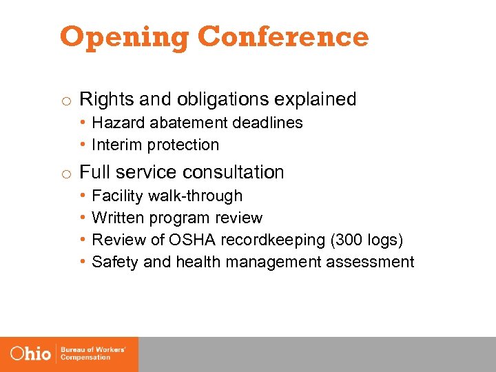 Opening Conference o Rights and obligations explained • Hazard abatement deadlines • Interim protection