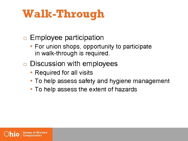 Walk-Through o Employee participation • For union shops, opportunity to participate in walk-through is