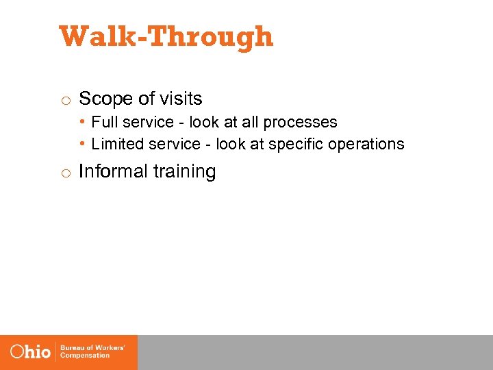 Walk-Through o Scope of visits • Full service - look at all processes •