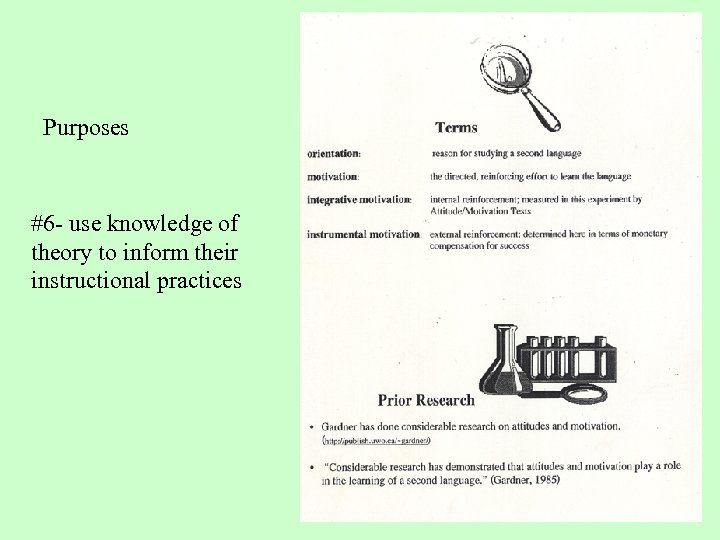 Purposes #6 - use knowledge of theory to inform their instructional practices 