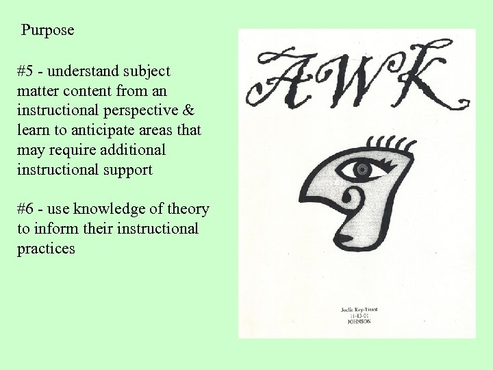 Purpose #5 - understand subject matter content from an instructional perspective & learn to