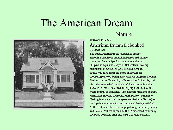 The American Dream Nature February 14, 2001 American Dream Debunked By Corie Lok The