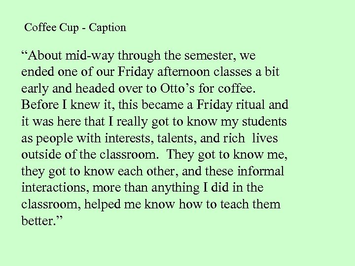 Coffee Cup - Caption “About mid-way through the semester, we ended one of our
