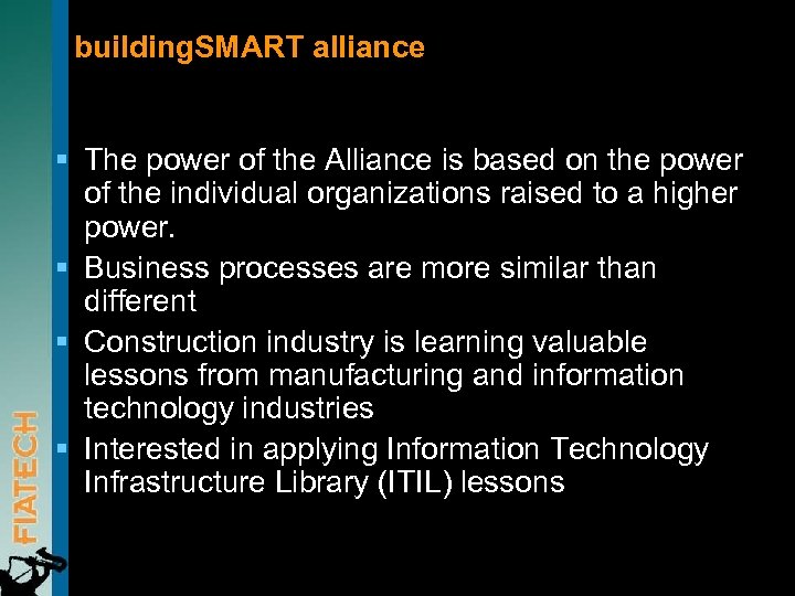 building. SMART alliance § The power of the Alliance is based on the power