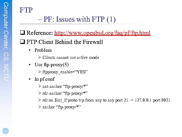 Computer Center, CS, NCTU FTP – PF: Issues with FTP (1) q Reference: http: