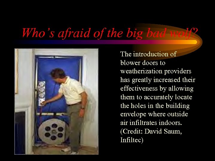 Who’s afraid of the big bad wolf? The introduction of blower doors to weatherization