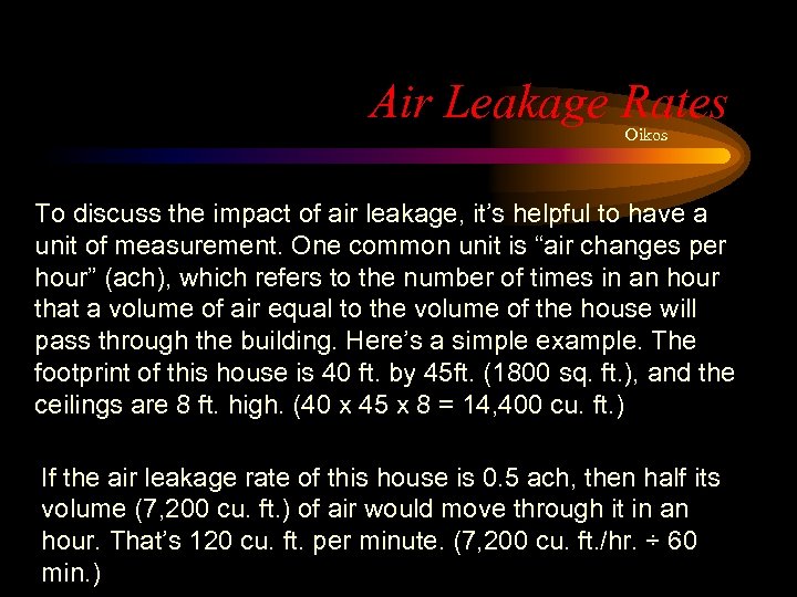 Air Leakage Rates Oikos To discuss the impact of air leakage, it’s helpful to