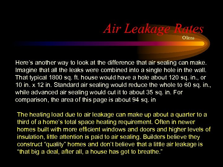 Air Leakage Rates Oikos Here’s another way to look at the difference that air