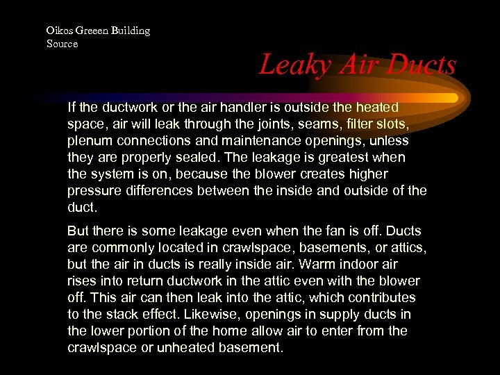 Oikos Greeen Building Source Leaky Air Ducts If the ductwork or the air handler
