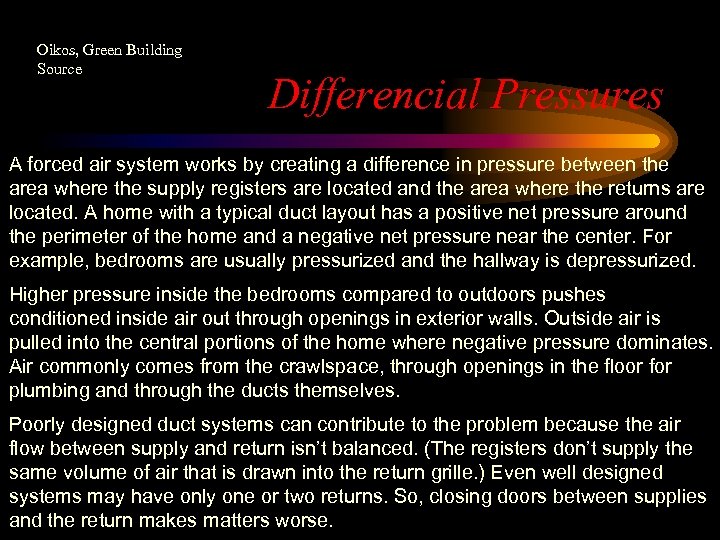Oikos, Green Building Source Differencial Pressures A forced air system works by creating a
