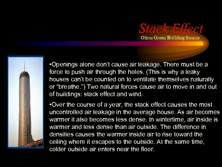 Stack Effect Oikos Green Building Source • Openings alone don’t cause air leakage. There