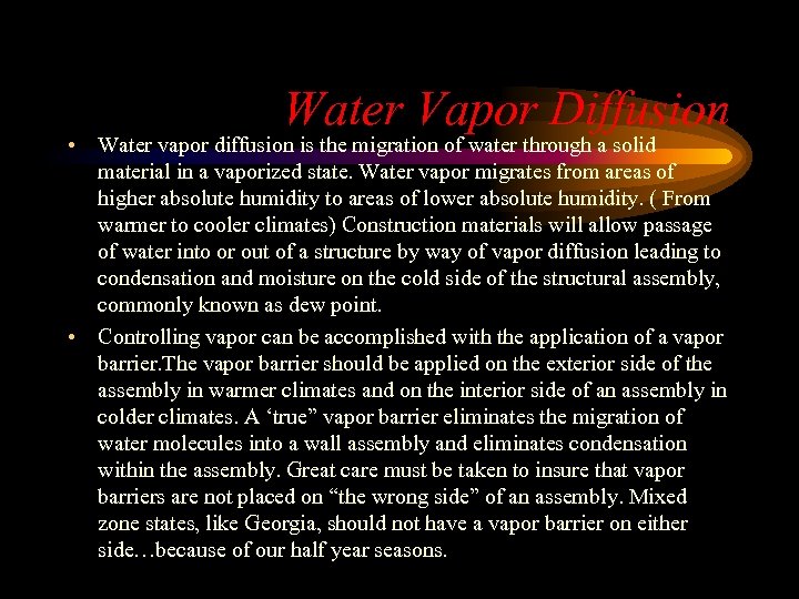 Water Vapor Diffusion • Water vapor diffusion is the migration of water through a