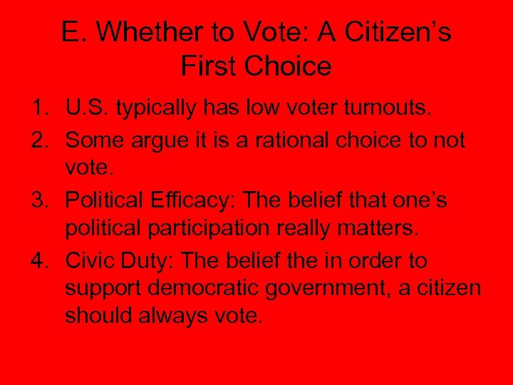 E. Whether to Vote: A Citizen’s First Choice 1. U. S. typically has low