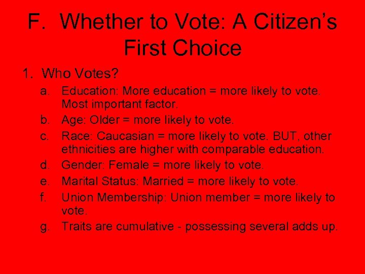 F. Whether to Vote: A Citizen’s First Choice 1. Who Votes? a. Education: More