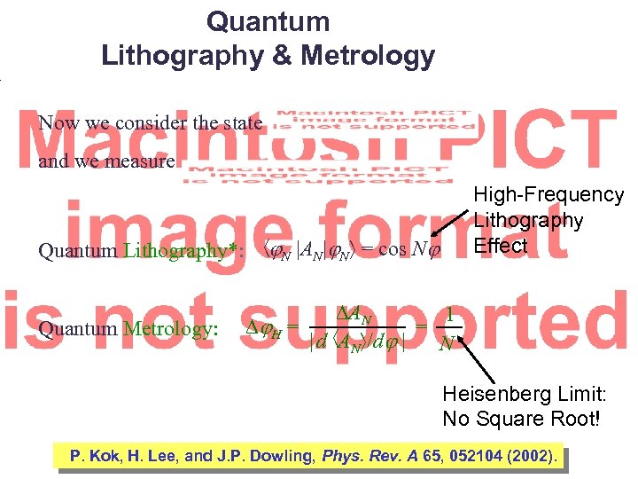 Quantum Lithography & Metrology Now we consider the state and we measure AN 1