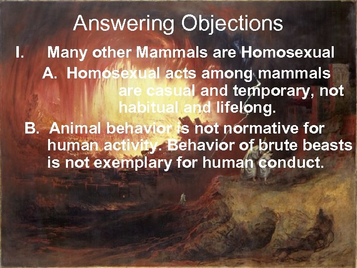 Answering Objections I. Many other Mammals are Homosexual A. Homosexual acts among mammals are