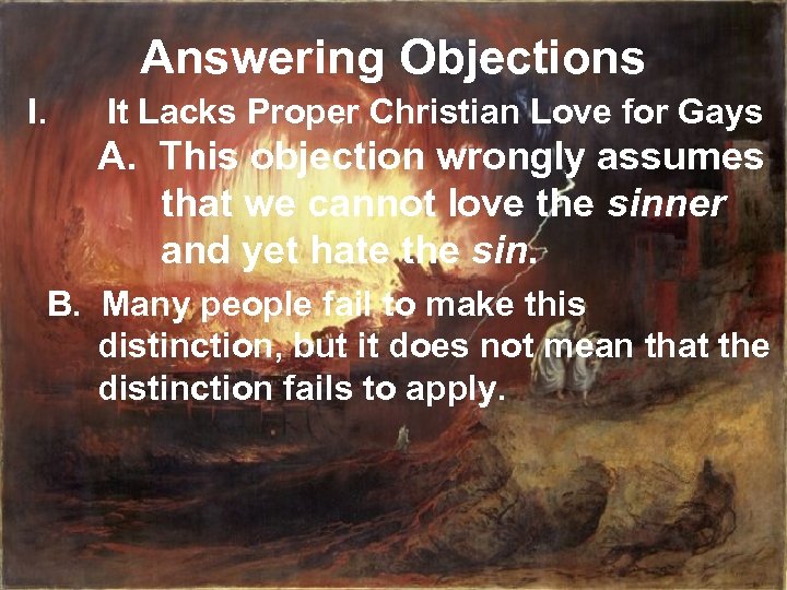 Answering Objections I. It Lacks Proper Christian Love for Gays A. This objection wrongly