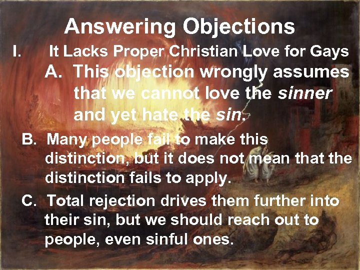 Answering Objections I. It Lacks Proper Christian Love for Gays A. This objection wrongly