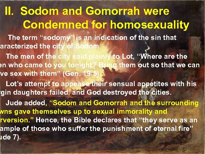 II. Sodom and Gomorrah were Condemned for homosexuality The term “sodomy” is an indication
