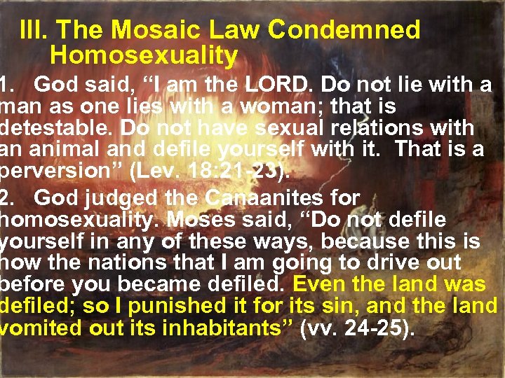 III. The Mosaic Law Condemned Homosexuality 1. God said, “I am the LORD. Do
