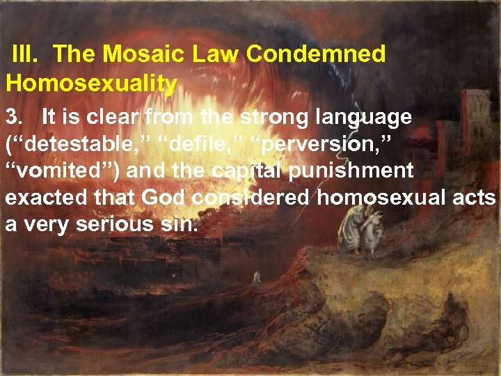 III. The Mosaic Law Condemned Homosexuality 3. It is clear from the strong language