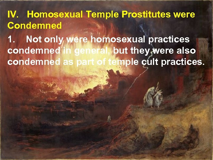 IV. Homosexual Temple Prostitutes were Condemned 1. Not only were homosexual practices condemned in