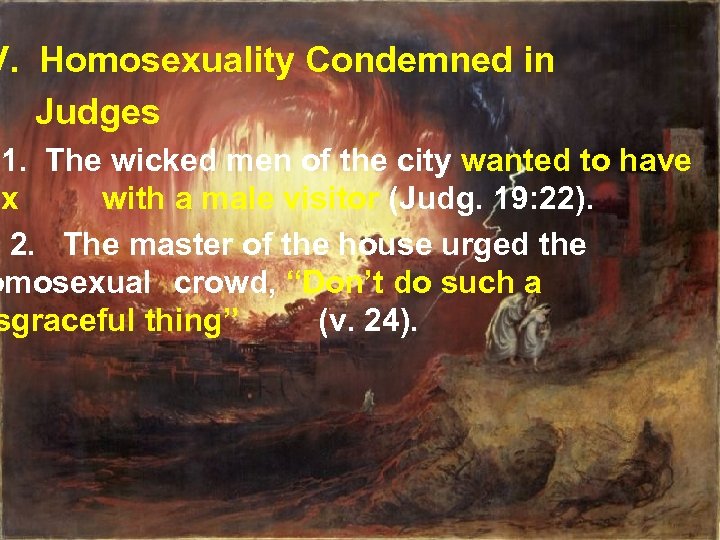 V. Homosexuality Condemned in Judges 1. The wicked men of the city wanted to