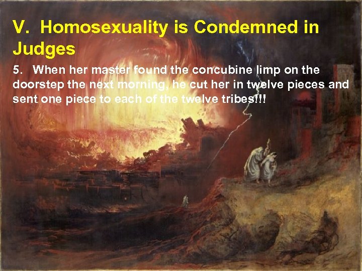 V. Homosexuality is Condemned in Judges 5. When her master found the concubine limp