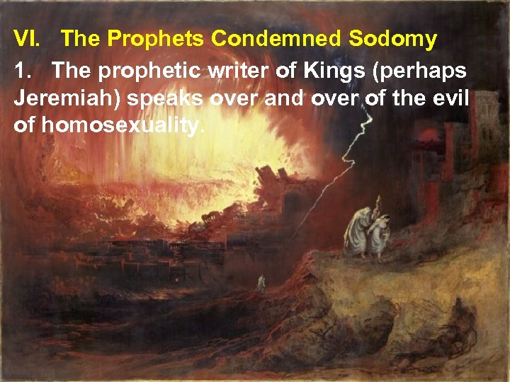 VI. The Prophets Condemned Sodomy 1. The prophetic writer of Kings (perhaps Jeremiah) speaks