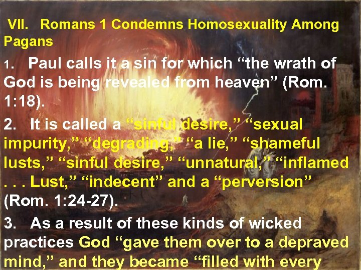 VII. Romans 1 Condemns Homosexuality Among Pagans 1. Paul calls it a sin for