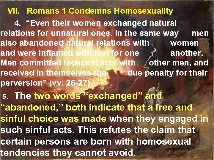 VII. Romans 1 Condemns Homosexuality 4. “Even their women exchanged natural relations for unnatural
