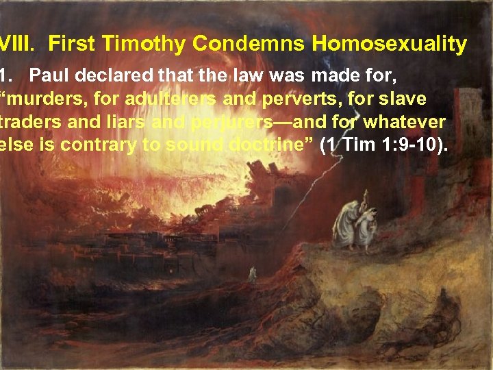 VIII. First Timothy Condemns Homosexuality 1. Paul declared that the law was made for,