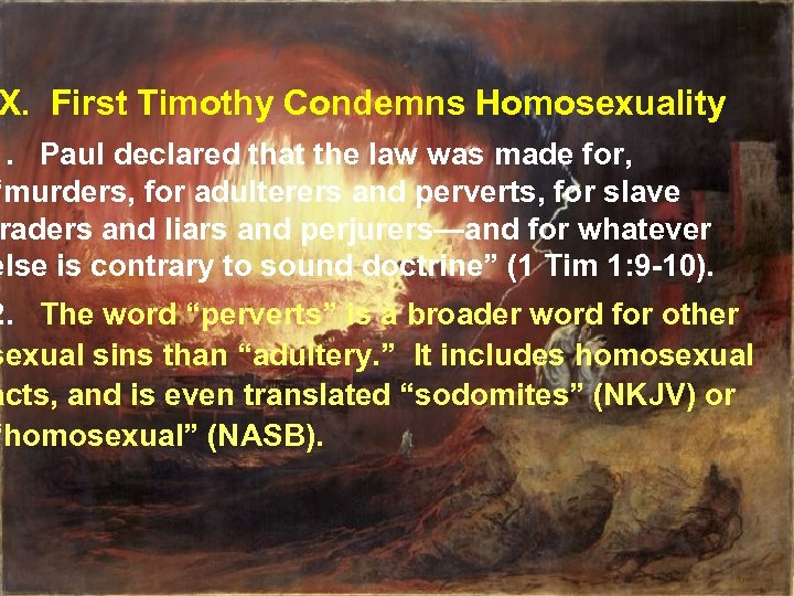 X. First Timothy Condemns Homosexuality 1. Paul declared that the law was made for,