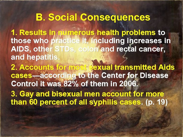 B. Social Consequences 1. Results in numerous health problems to those who practice it,