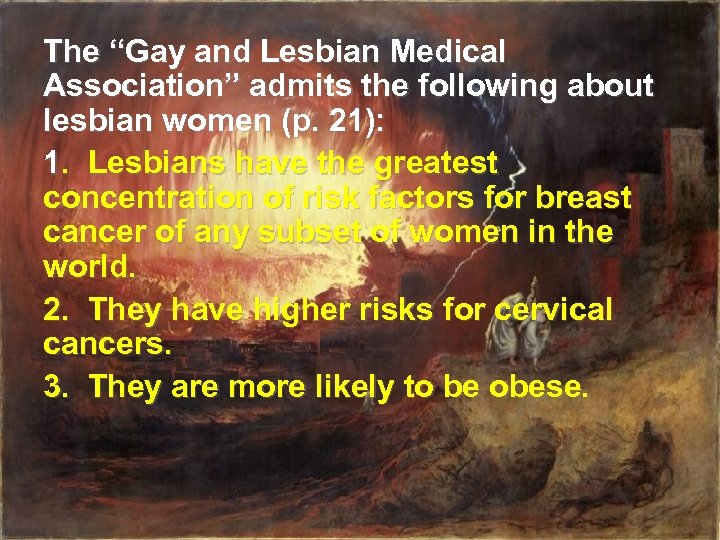 The “Gay and Lesbian Medical Association” admits the following about lesbian women (p. 21):