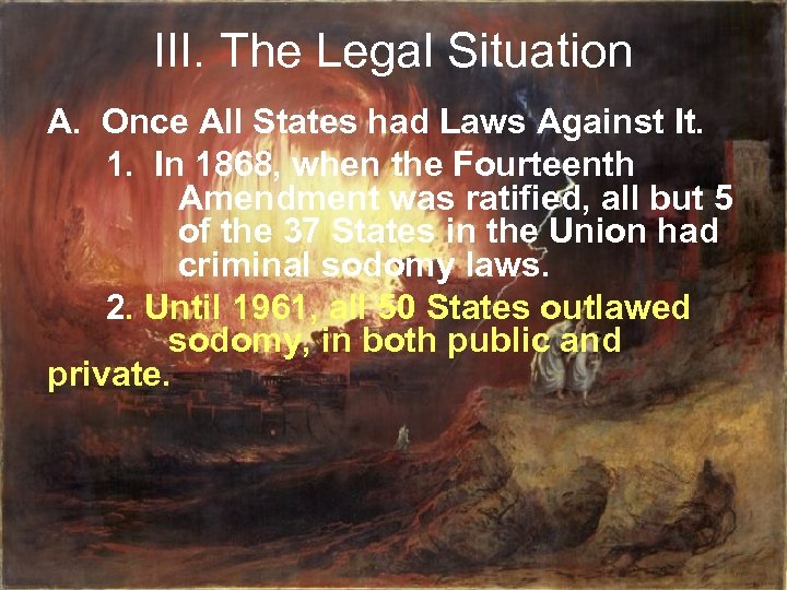 III. The Legal Situation A. Once All States had Laws Against It. 1. In