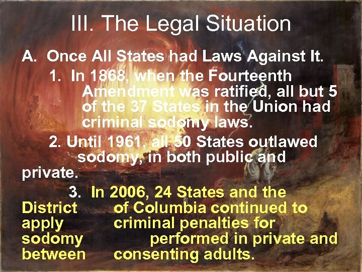 III. The Legal Situation A. Once All States had Laws Against It. 1. In