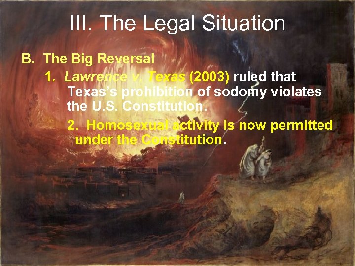 III. The Legal Situation B. The Big Reversal 1. Lawrence v. Texas (2003) ruled