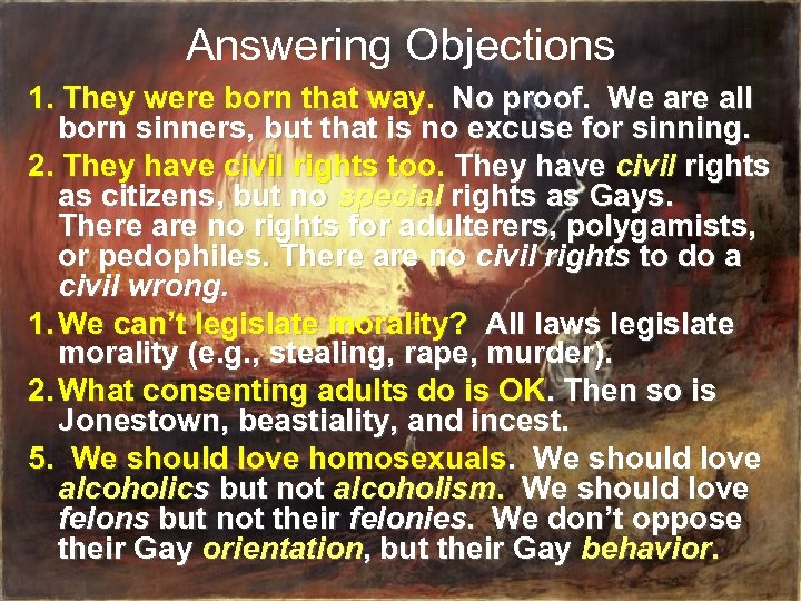 Answering Objections 1. They were born that way. No proof. We are all born