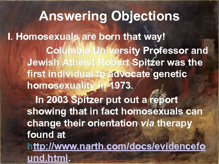 Answering Objections I. Homosexuals are born that way! Columbia University Professor and Jewish Atheist