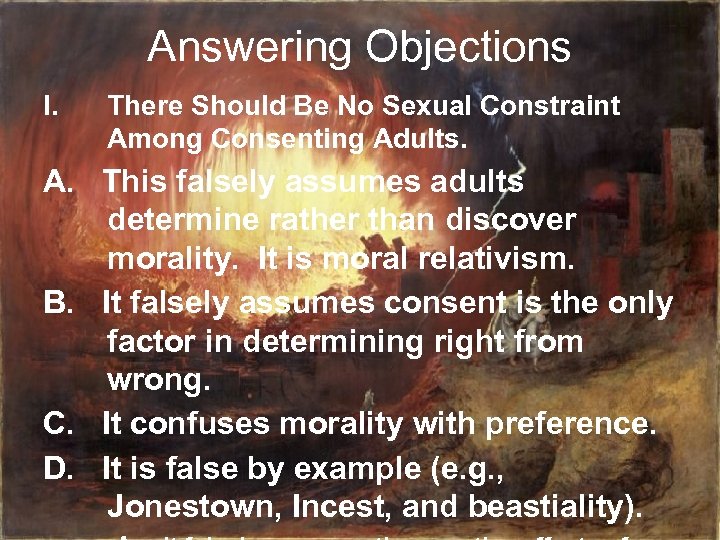 Answering Objections I. There Should Be No Sexual Constraint Among Consenting Adults. A. This
