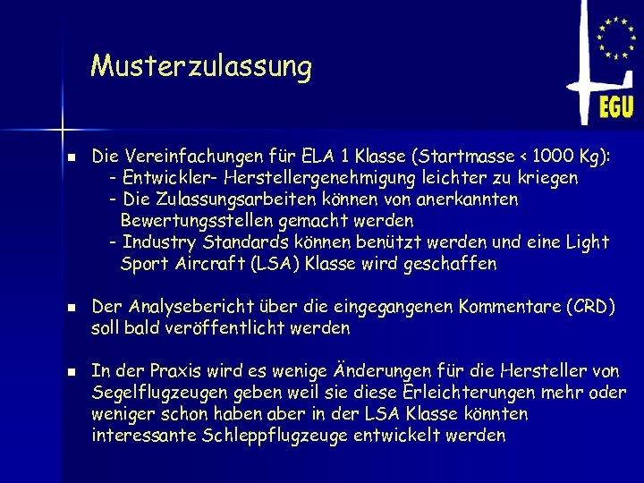 Musterzulassung n n n Die Vereinfachungen für ELA 1 Klasse (Startmasse < 1000 Kg):
